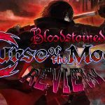 Review de Bloodstained: Curse of the Moon