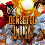 Densetsu Indica: Gunstar Heroes