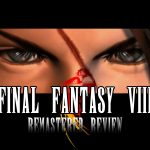 Final Fantasy VIII Remastered Review