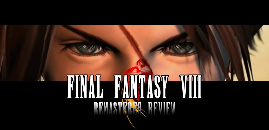 Final Fantasy VIII Remastered Review