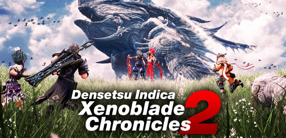 Densetsu Indica Xenoblade Chronicles 2