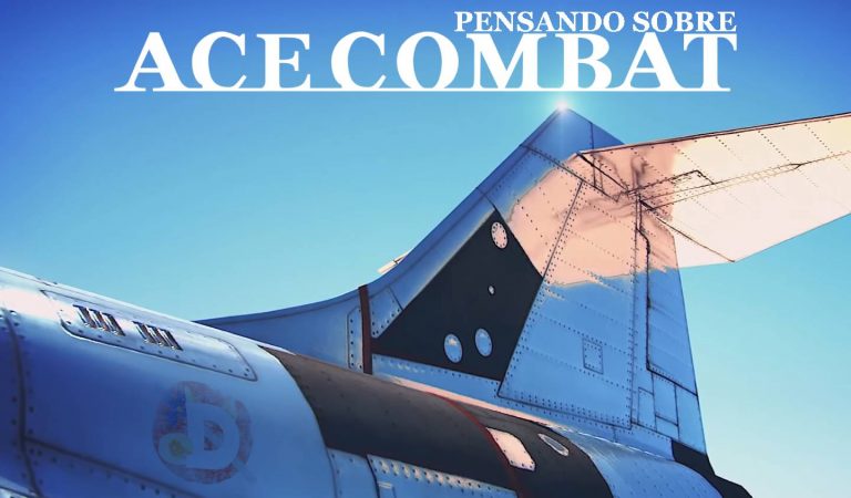 Pensando sobre Ace Combat: O azul do céu não é para todos