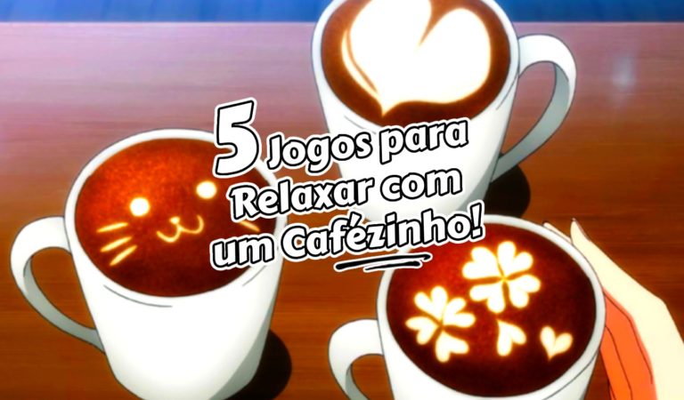 Meus 5 joguinhos favoritos para relaxar com um cafézinho | 『kodawari』